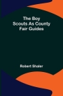 The Boy Scouts as County Fair Guides By Robert Shaler Cover Image