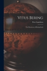 Vitus Bering: The Discoverer of Bering Strait By Peter Lauridsen Cover Image