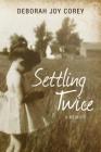 Settling Twice: Lessons from Then and Now By Deborah Joy Corey Cover Image