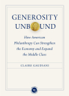 Generosity Unbound: How American Philanthropy Can Strengthen the Economy and Expand the Middle Class Cover Image