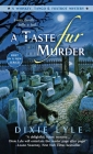 A Taste Fur Murder (A Whiskey Tango Foxtrot Mystery #1) By Dixie Lyle Cover Image