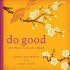 Do Good: 201 Ways to Lend a Hand By Marcy Silverman, Cindy Sacks Cover Image