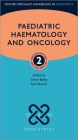 Paediatric Haematology and Oncology (Oxford Specialist Handbooks in Paediatrics) By Simon Bailey (Editor), Rod Skinner (Editor) Cover Image