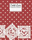 Crochet Lovers Composition Notebook 8 X 10 200 page (100 sheets) College Ruled Cover Image