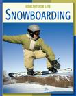 Snowboarding (21st Century Skills Library: Healthy for Life) By Jim Fitzpatrick Cover Image
