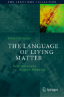 The Language of Living Matter: How Molecules Acquire Meaning (Frontiers Collection) Cover Image