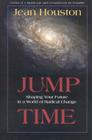 Jump Time: Shaping Your Future in a World of Radical Change Cover Image