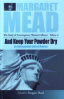 And Keep Your Powder Dry: An Anthropologist Looks at America (Margaret Mead: The Study of Contemporary Western Culture #2) By Margaret Mead Cover Image