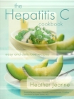 The Hepatitis C Cookbook: Easy and Delicious Recipes Cover Image