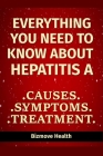 Everything you need to know about Hepatitis A: Causes, Symptoms, Treatment By Bizmove Health Cover Image