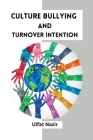 Culture Bullying and Turnover Intention By Ulfat Nazir Cover Image