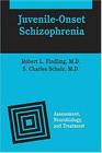 Juvenile-Onset Schizophrenia: Assessment, Neurobiology, and Treatment Cover Image