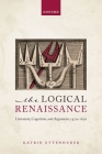 The Logical Renaissance: Literature, Cognition, and Argument, 1479-1630 Cover Image