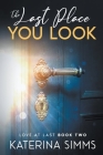 The Last Place You Look -- A Love at Last Novel Cover Image