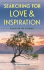 Searching for Love and Inspiration: Focus on the Journey By Gloria Anderson Cover Image