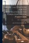 Mode Calculations for VLF Propagation in the Earth-ionosphere Waveguide; NBS Technical Note 114 By Kenneth P. Wait James R. Spies (Created by) Cover Image