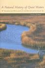 A Natural History of Quiet Waters: Swamps and Wetlands of the Mid-Atlantic Coast By Curtis J. Badger Cover Image