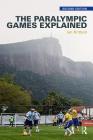The Paralympic Games Explained: Second Edition By Ian Brittain Cover Image