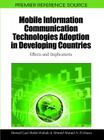 Mobile Information Communication Technologies Adoption in Developing Countries: Effects and Implications By Ahmed Gad Abdel-Wahab (Editor), Ahmed Ahmed a. El-Masry (Editor) Cover Image