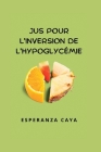 Jus Pour l'Inversion de l'Hypoglycémie By Esperanza Caya Cover Image