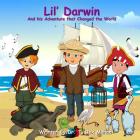 Lil' Darwin: And his Adventure that Changed the World By T. Rex Mahan Cover Image