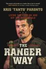 The Ranger Way: Living the Code On and Off the Battlefield Cover Image