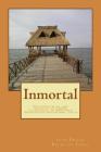 Inmortal: Lo que ellas no deben saber By Juan Edgar Palacios Tapia Cover Image
