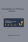 Investigation on Phishing Attacks and Modelling Intelligent By Satheesh Kumar M. Cover Image