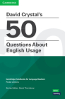 David Crystal's 50 Questions about English Usage Pocket Editions (Cambridge Handbooks for Language Teachers) By David Crystal, Scott Thornbury (Consultant) Cover Image