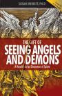 The Gift of Seeing Angels and Demons: A Handbook for Discerners of Spirits Cover Image