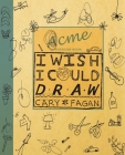 I Wish I Could Draw By Cary Fagan Cover Image