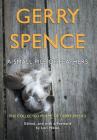 A Small Pile of Feathers: The Collected Poems of Gerry Spence By Gerry Spence, Lori Howe (Editor) Cover Image