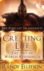 Creating Life - The Podcast Transcripts By Randy Ellefson Cover Image