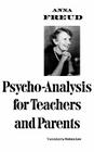 Psycho-Analysis for Teachers and Parents By Anna Freud Cover Image