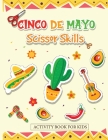 Cinco de Mayo Scissor Skills Activity Book for Kids: Cut and Paste the Famous Items for Mexico Cover Image