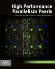High Performance Parallelism Pearls Volume One: Multicore and Many-Core Programming Approaches By James Reinders, James Jeffers Cover Image