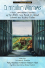 Curriculum Windows: What Curriculum Theorists of the 2000s Can Teach Us About Schools and Society Today By Thomas S. Poetter (Editor), Kelly Waldrop (Editor), Kimberly Pietsch Miller (Editor) Cover Image
