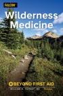 Wilderness Medicine: Beyond First Aid Cover Image