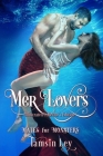 Mer-Lovers: Illustrated Collector's Edition By Tamsin Ley, Ravyn Humphreys (Illustrator) Cover Image