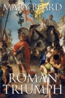 The Roman Triumph By Mary Beard Cover Image