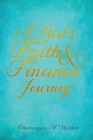 A Girl's Faith and Finance Journey By Chatauqua M. Watson Cover Image
