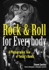 Rock & Roll for Everybody: A Photographic Tour of Today's Bands Cover Image