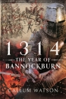 1314: The Year of Bannockburn Cover Image