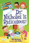 My Weirder School #8: Dr. Nicholas Is Ridiculous! By Dan Gutman, Jim Paillot (Illustrator) Cover Image