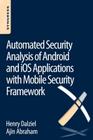 Automated Security Analysis of Android and IOS Applications with Mobile Security Framework Cover Image