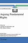 Arguing Fundamental Rights (Law and Philosophy Library #77) By Agustín J. Menéndez (Editor), Erik O. Eriksen (Editor) Cover Image
