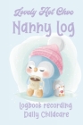 Lovely Hot Choc Nanny Log: Logbook recording daily childcare By Dee Mack Cover Image