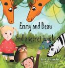 Emmy and Beau Find a Secret Jungle By Sandy Alexander, Aylona Li (Illustrator) Cover Image