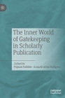 The Inner World of Gatekeeping in Scholarly Publication By Pejman Habibie (Editor), Anna Kristina Hultgren (Editor) Cover Image