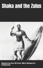 Shaka and the Zulus By Restoring The Afric Research Collection Cover Image